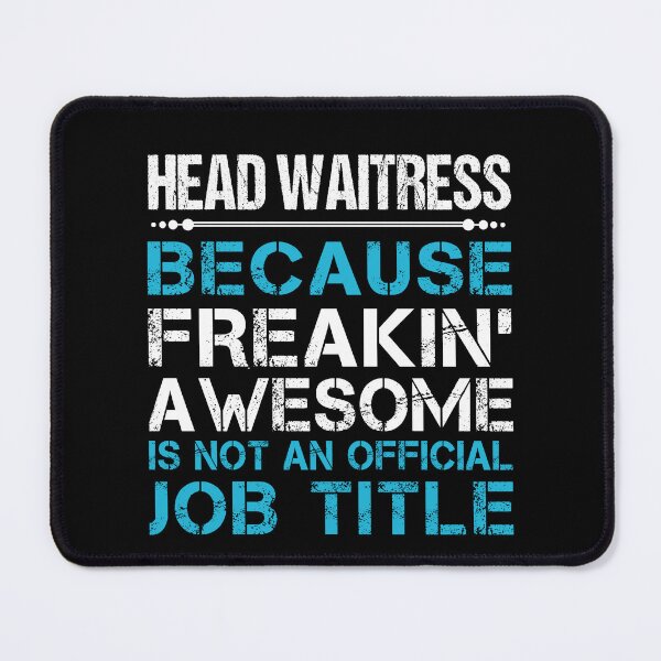 Item preview, Head Waitress T Shirt - Freaking Awesome Job Gift Item Tee designed and sold by oetate4774.
