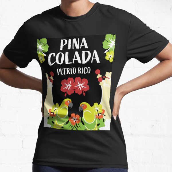 Piña Colada Cocktail Drink Gifts - Best Bar Wall Art - Puerto Rico Pina Colada Active T-Shirt