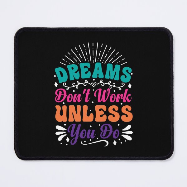 Item preview, Dreams Don’t Work Unless You Do Quotes designed and sold by GeeHanz.