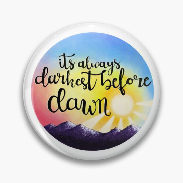 Item preview, It's Always Darkest Before Dawn designed and sold by Elise Hachfeld.
