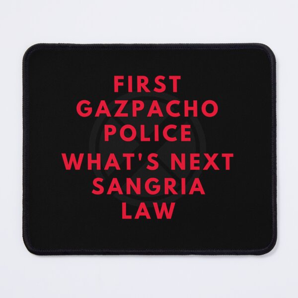 Item preview, FIRST GAZPACHO POLICE WHAT'S NEXT SANGRIA LAW designed and sold by Innokentievic.