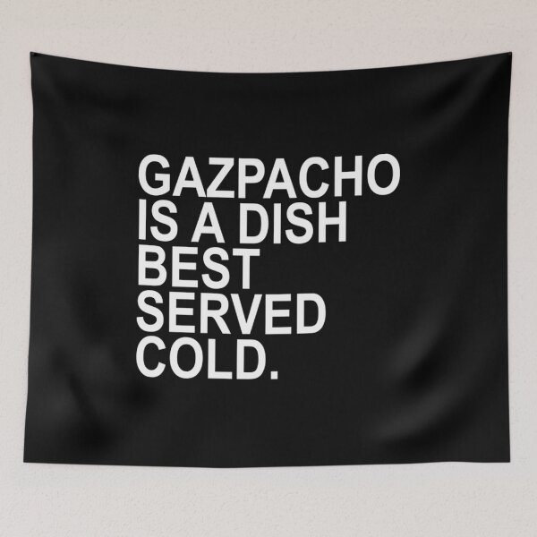 Item preview, Gazpacho is a dish best served cold. designed and sold by Innokentievic.