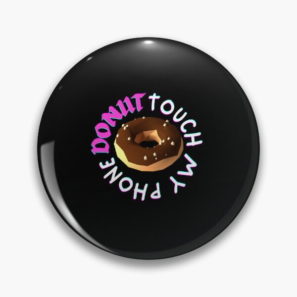 Item preview, Donut Touch My phone - Funny and Cute quotes designed and sold by Designspot2020.
