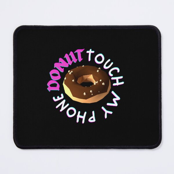 Item preview, Donut Touch My phone - Funny and Cute quotes designed and sold by Designspot2020.