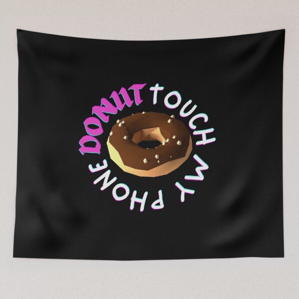 Item preview, Donut Touch My phone - Funny and Cute quotes designed and sold by Designspot2020.