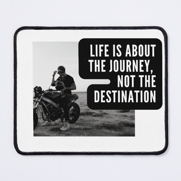 Item preview, Life Is About The Journey, Not The Destination QUOTES designed and sold by Wordoncloth.