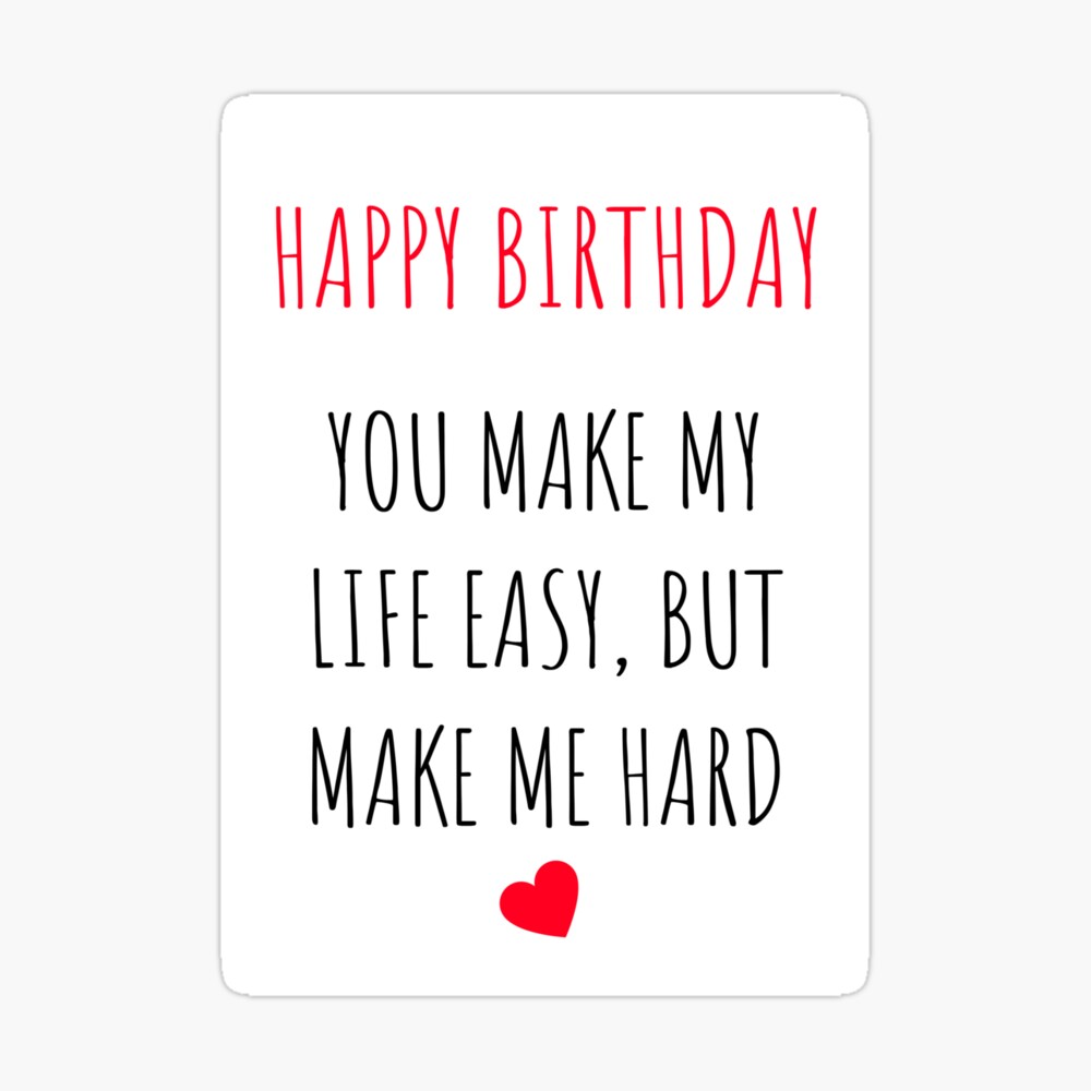 Funny Naughty Dirty Happy Birthday Gifts for her - You Make Me Hard