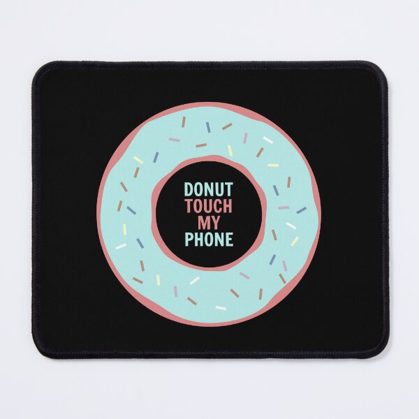 Item preview, DONUT TOUCH MY PHONE | DO NOT TOUCH MY PHONE designed and sold by simonlidesign.