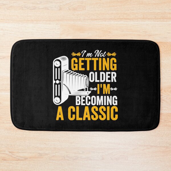 Item preview, I'm Not Getting Older I'm Becoming A Classic designed and sold by MaxWhielse.