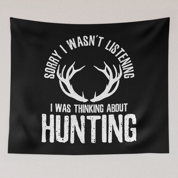 Item preview, Sorry I Wasnt Listening I Was Thinking About Hunting designed and sold by RachaelEliezer.