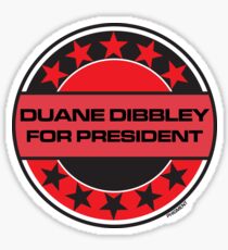 Duane Dibbley For President Sticker