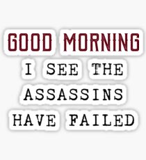The Assassins Failed Sticker