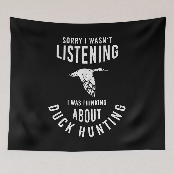 Item preview, Sorry I Wasn't Listening I Was Thinking About Duck Hunting designed and sold by RachaelEliezer.