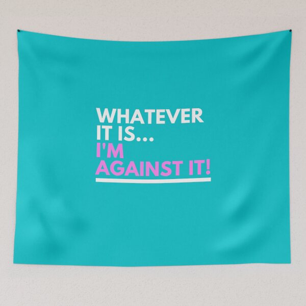 Item preview, Whatever It Is I'm Against It Pink Letters designed and sold by podguy.