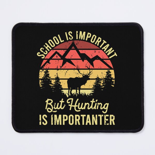 Item preview, School Is Important But Hunting Is Importanter designed and sold by RachaelEliezer.