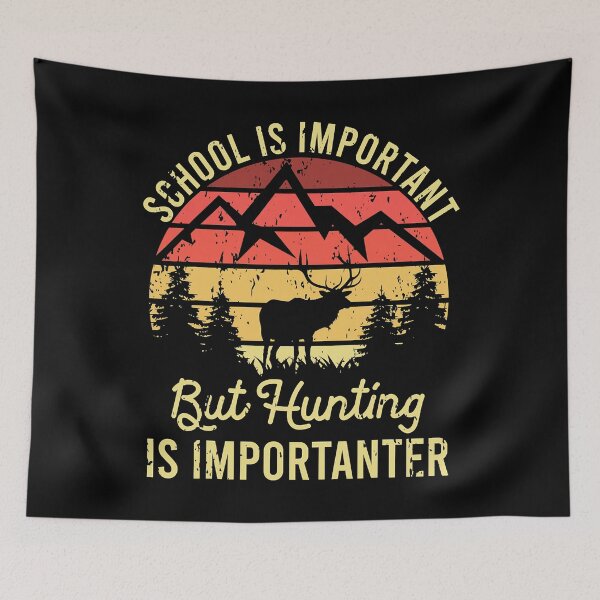 Item preview, School Is Important But Hunting Is Importanter designed and sold by RachaelEliezer.