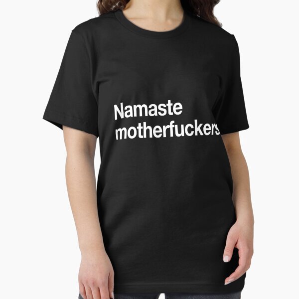 Item preview, Namaste motherfuckers designed and sold by bawdy.