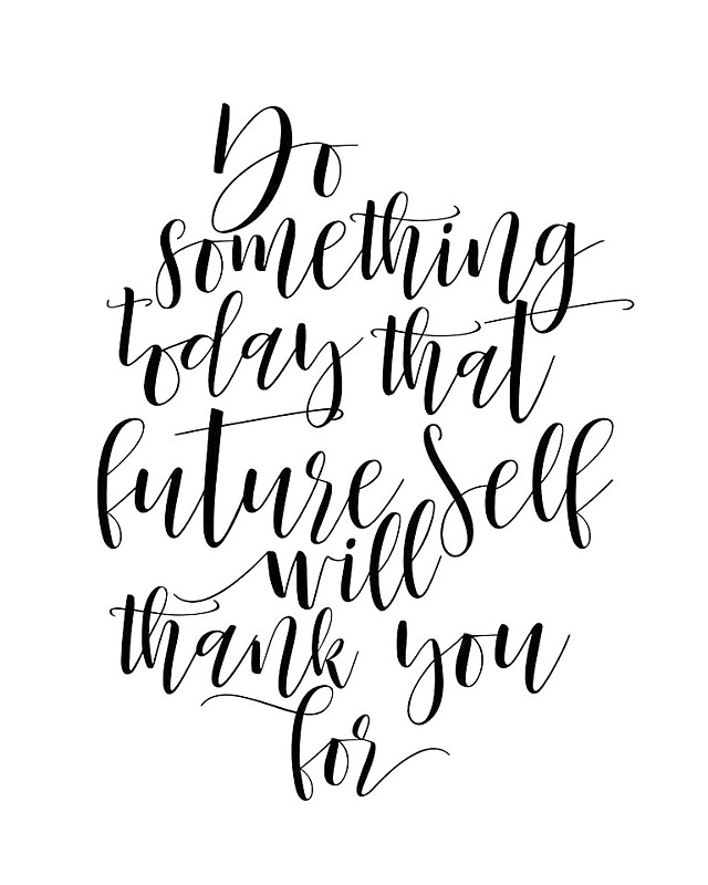 "Printable Art,MOTIVATIONAL Do Something Today That Your Future Self Will Thank You For ...