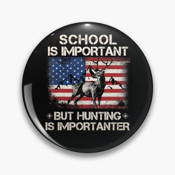 Item preview, School Is Important But Hunting Is Importanter designed and sold by RachaelEliezer.
