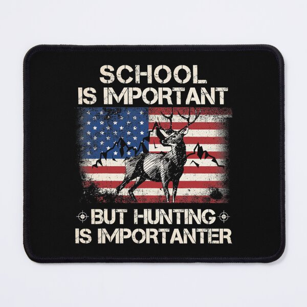 Item preview, School Is Important But Hunting Is Importanter designed and sold by RachaelEliezer.