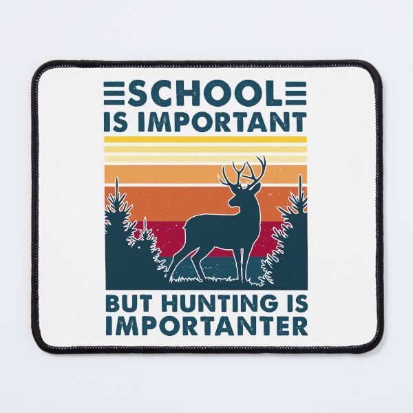 Item preview, School Is Important But Hunting Is Importanter designed and sold by RachaelEliezer.