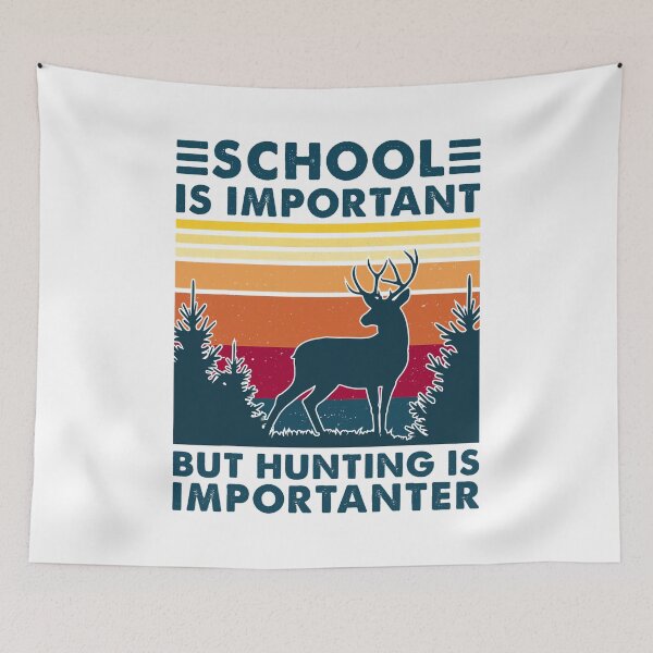 Item preview, School Is Important But Hunting Is Importanter designed and sold by RachaelEliezer.