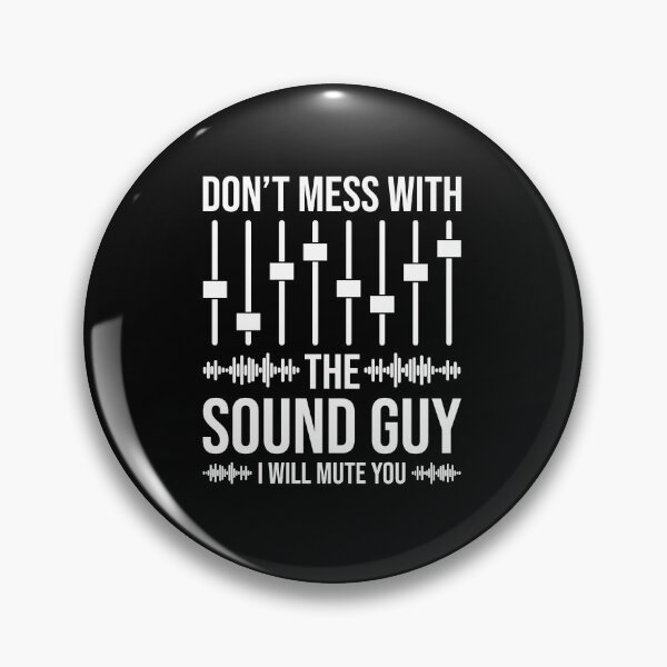 Item preview, Don't Mess With The Sound Guy, Funny Sound Engineer designed and sold by TheReallyNiceStuff.