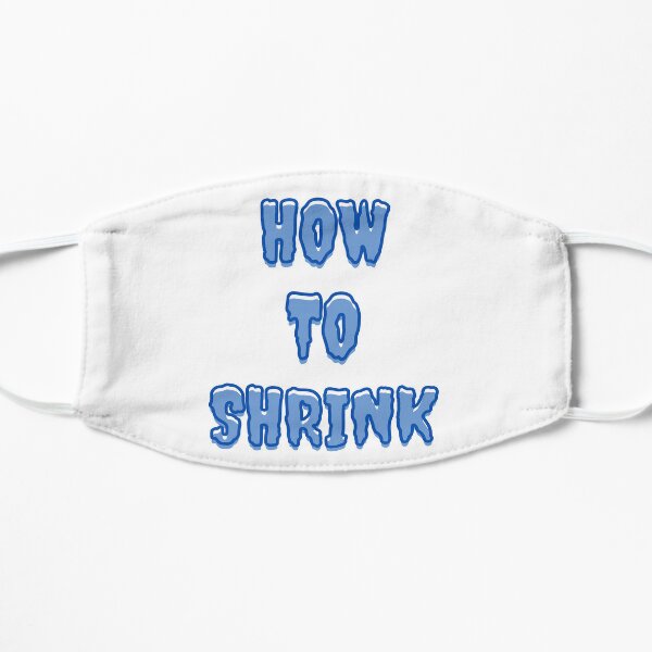 how to shrink Flat Mask