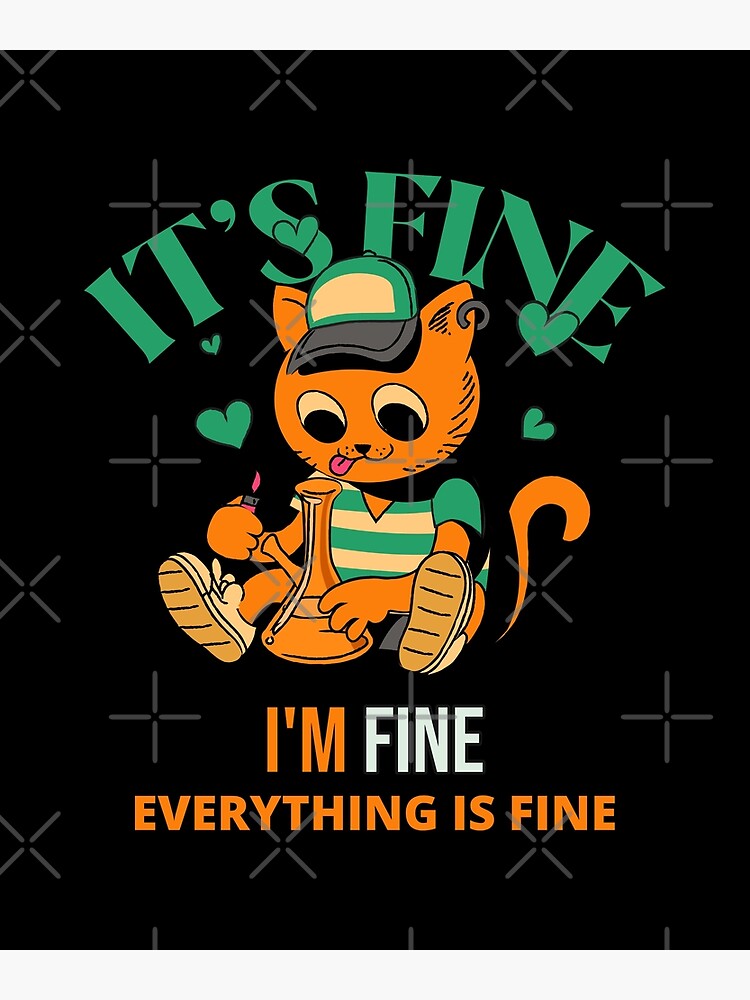 its-fine-im-fine-everything-is-fine-poster-for-sale-by-kashif68