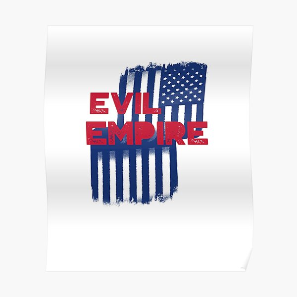 Evil empire Poster for Sale by ROOSEVELT-klo