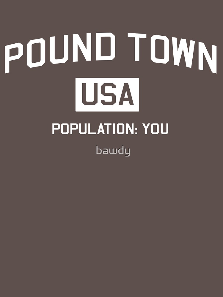 next stop pound town t shirt
