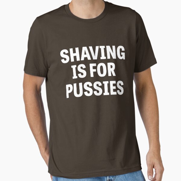 Item preview, Shaving is for pussies designed and sold by bawdy.