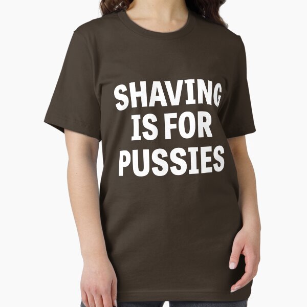 Item preview, Shaving is for pussies designed and sold by bawdy.