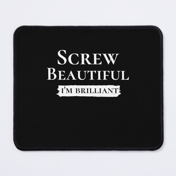 Item preview, Screw Beautiful i'm Brilliant,quote designed and sold by behappysiempre.