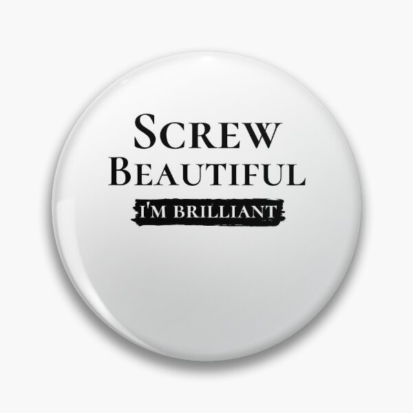 Item preview, Screw Beautiful i'm Brilliant,quote designed and sold by behappysiempre.