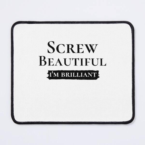 Item preview, Screw Beautiful i'm Brilliant,quote designed and sold by behappysiempre.