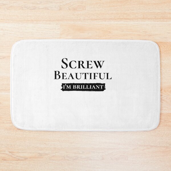 Item preview, Screw Beautiful i'm Brilliant,quote designed and sold by behappysiempre.