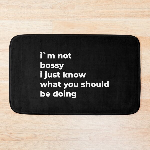 Item preview, I`m Not Bossy I Just Know What You Should Be Doing designed and sold by Express YRSLF.