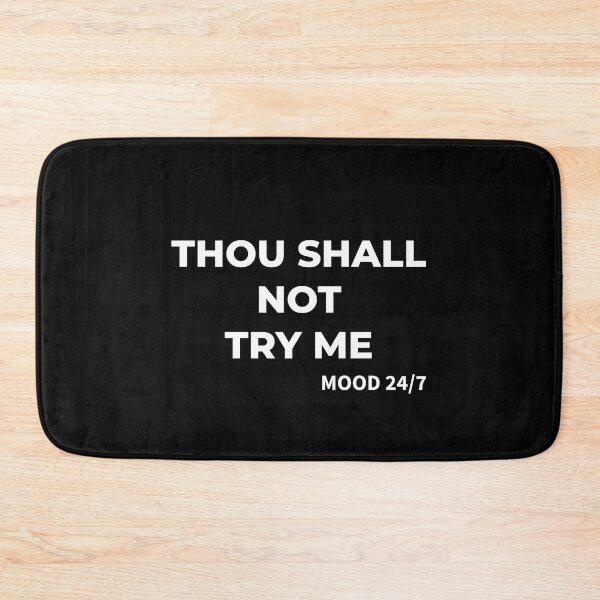 Item preview, Thou Shall Not Try Me Mood 24/7 designed and sold by Express YRSLF.