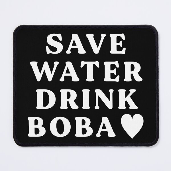 Item preview, Save Water Drink Boba designed and sold by MadeByBeata.