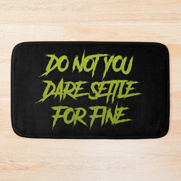 Item preview, Do Not You Dare Settle For Fine designed and sold by Organized Chaos Designs.