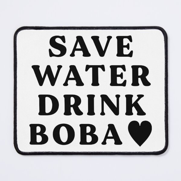Item preview, Save Water Drink Boba II designed and sold by MadeByBeata.