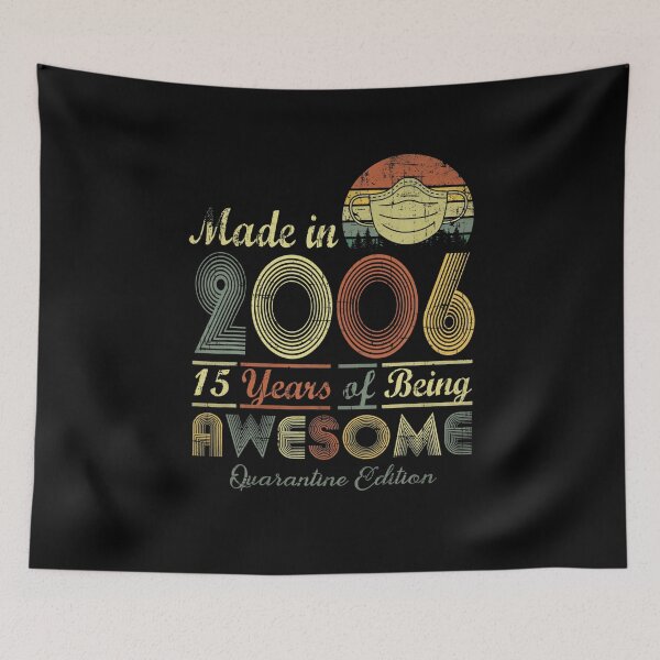 Item preview,  Made In 2006 15th Birthday Quarantine Gift 15 Years Old  designed and sold by RobertEscarceg.