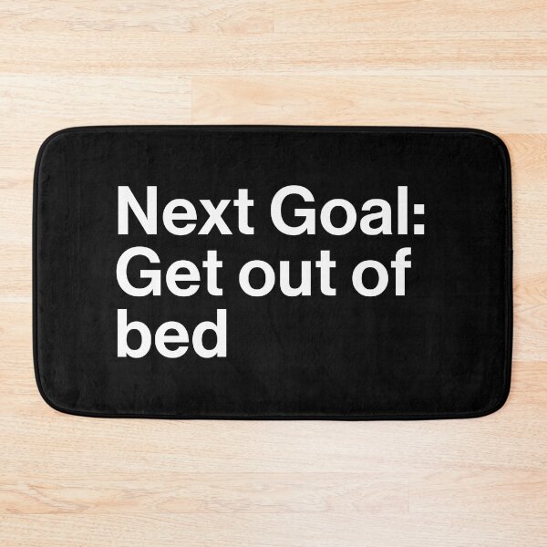 Item preview, Next Goal: Get out of bed designed and sold by darryldesign.