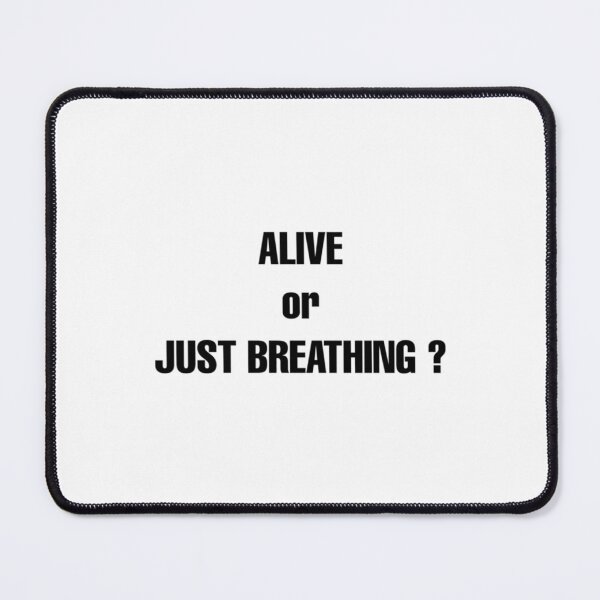 Item preview, Alive or Just Breathing       designed and sold by MMEPSTUDIOsx.