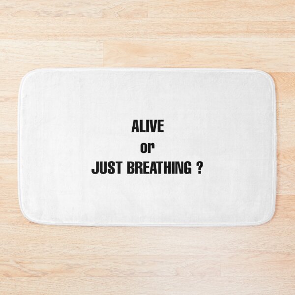 Item preview, Alive or Just Breathing       designed and sold by MMEPSTUDIOsx.