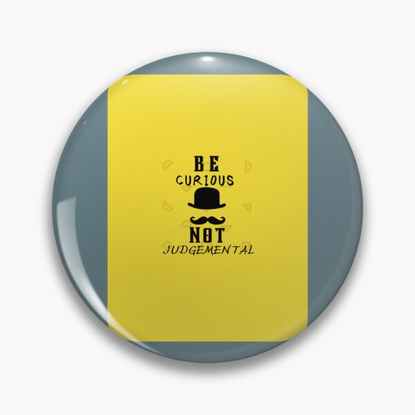Item preview, Be Curious Not Judgemental                                       designed and sold by MMEPSTUDIOsx.