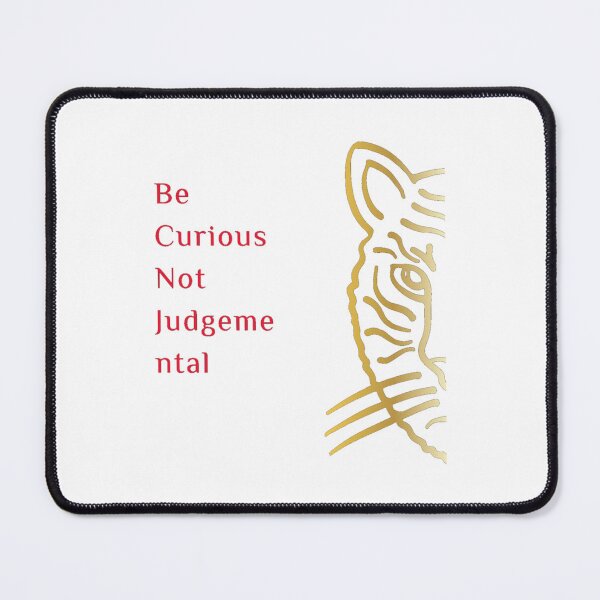 Item preview, be curious not judgemental                                    designed and sold by MMEPSTUDIOsx.