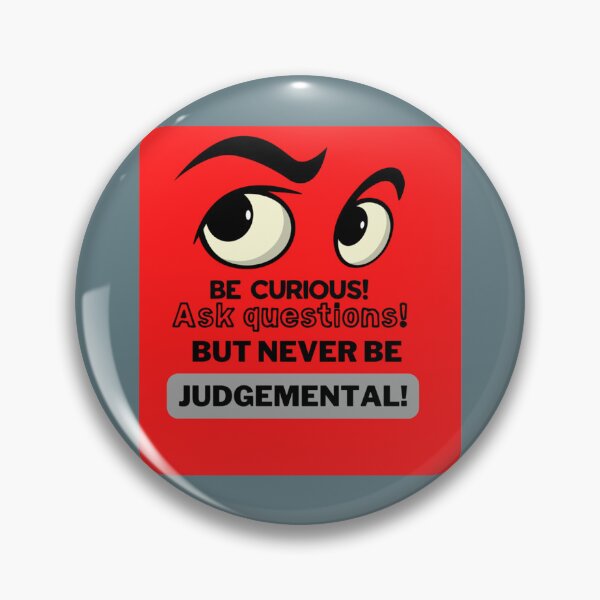 Item preview, Be curious Not Judgemental                                  designed and sold by MMEPSTUDIOsx.