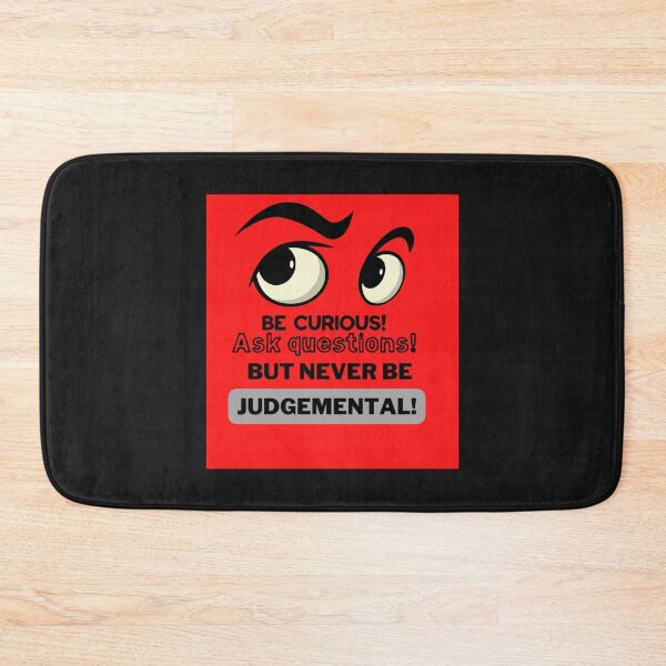Item preview, Be curious Not Judgemental                                  designed and sold by MMEPSTUDIOsx.